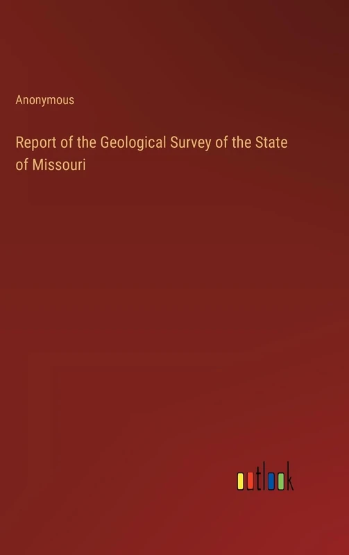 Report of the Geological Survey of the State of Missouri