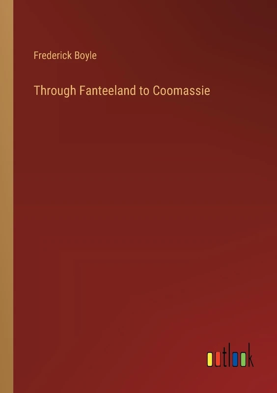 Through Fanteeland to Coomassie - Image 1