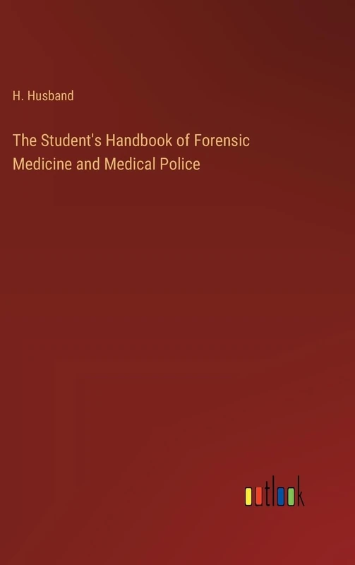 The Student's Handbook of Forensic Medicine and Medical Police
