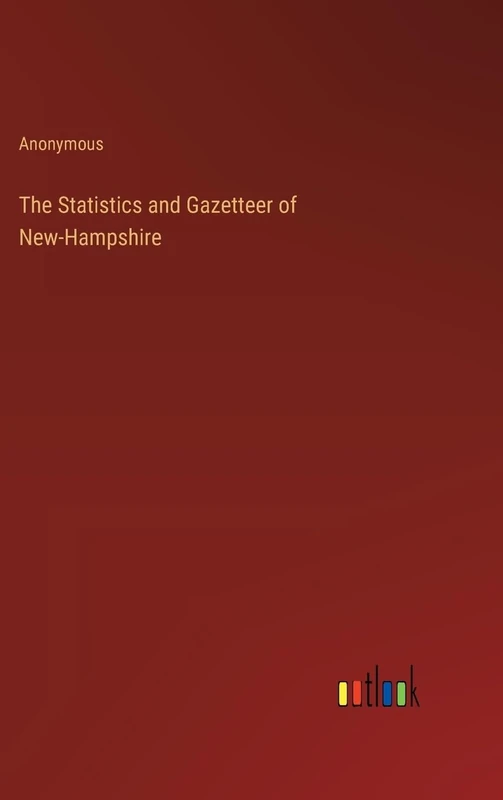 The Statistics and Gazetteer of New-Hampshire