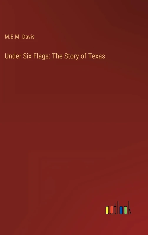 Under Six Flags: The Story of Texas