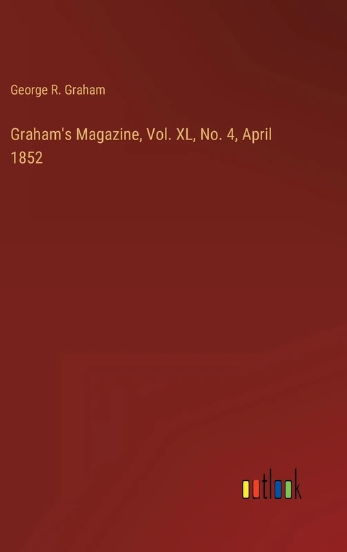 Graham's Magazine, Vol. XL, No. 4, April 1852