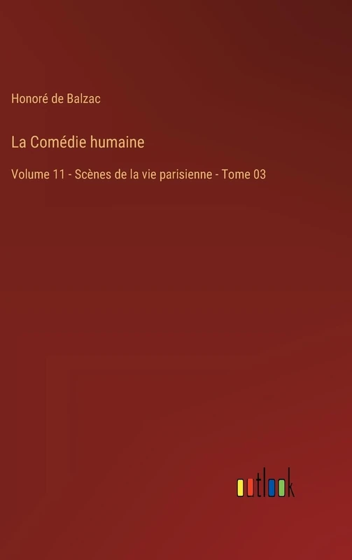 La Comédie humaine: Volume 11 - Scènes de la vie parisienne - Tome 03 - Image 1