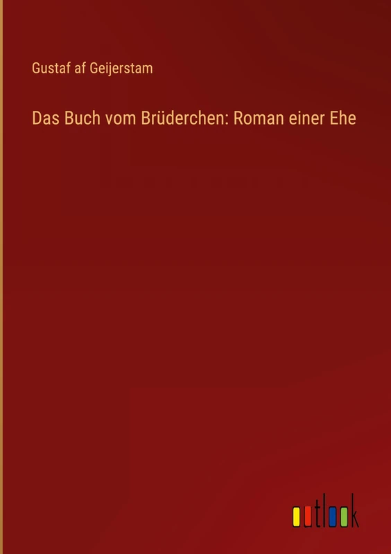 Das Buch vom Brüderchen: Roman einer Ehe