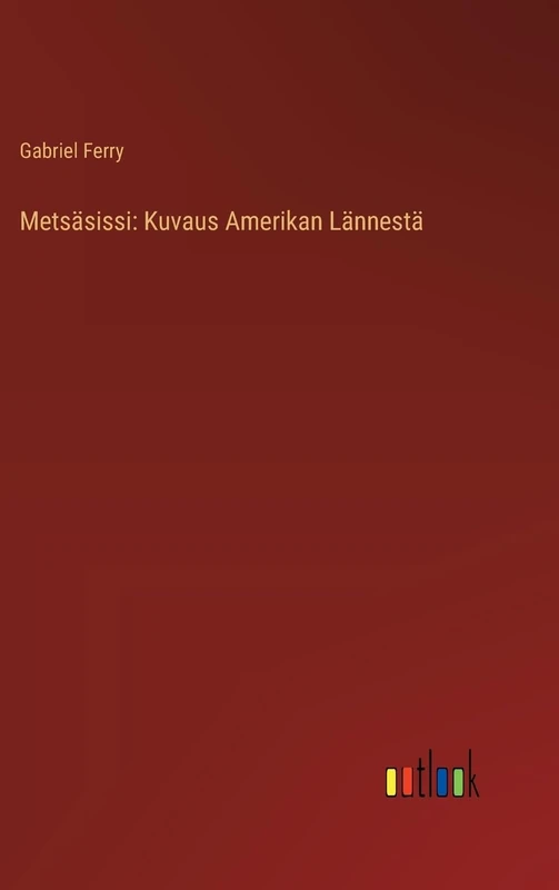Metsäsissi: Kuvaus Amerikan Lännestä - Image 1