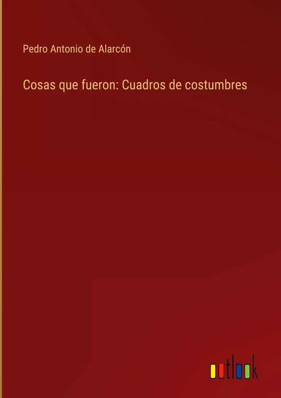 Cosas que fueron: Cuadros de costumbres