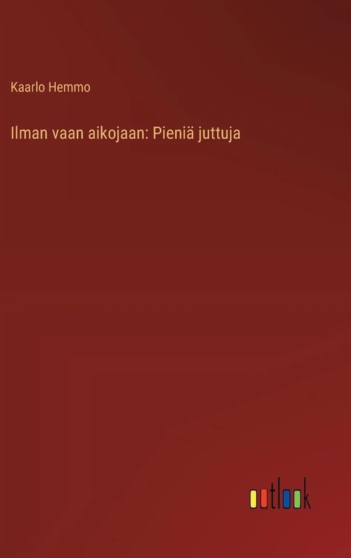 Ilman vaan aikojaan: Pieniä juttuja