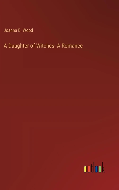 A Daughter of Witches: A Romance - Image 1