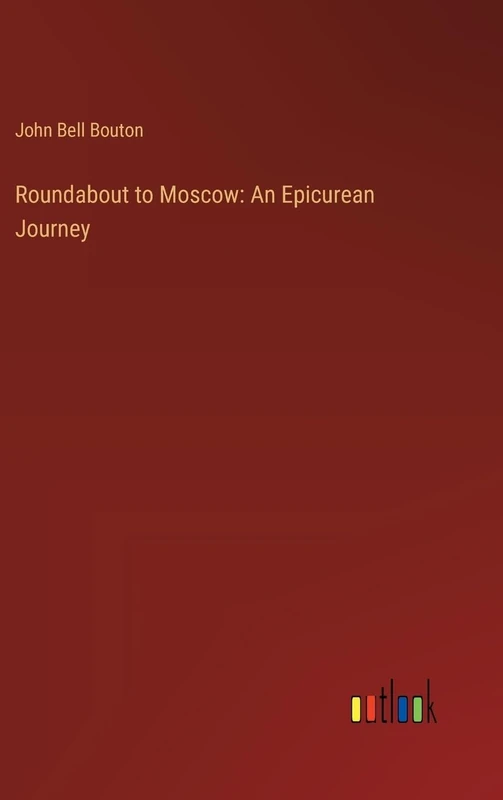 Roundabout to Moscow: An Epicurean Journey - Image 1
