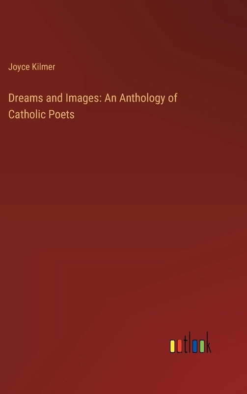 Dreams and Images: An Anthology of Catholic Poets - Image 1