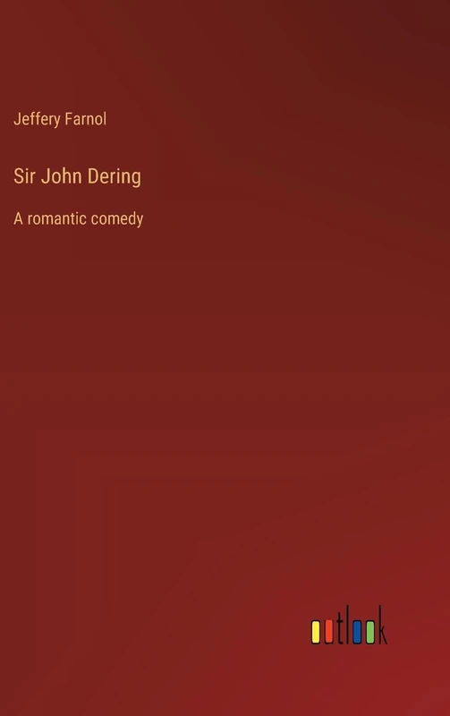 Sir John Dering: A romantic comedy - Image 1