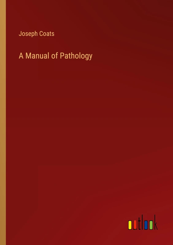 A Manual of Pathology