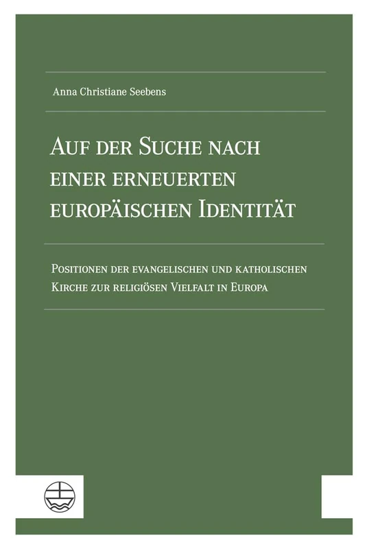 Auf Der Suche Nach Einer Erneuerten Europaischen Identitat: Positionen Der Evangelischen Und Katholischen Kirche Zur Religiosen Vielfalt in Europa