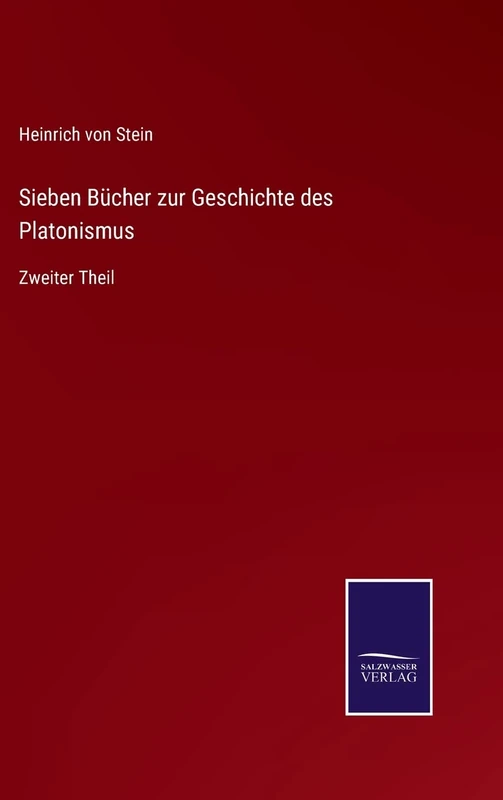 Sieben Bücher zur Geschichte des Platonismus: Zweiter Theil