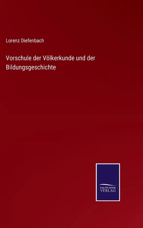 Vorschule der Völkerkunde und der Bildungsgeschichte