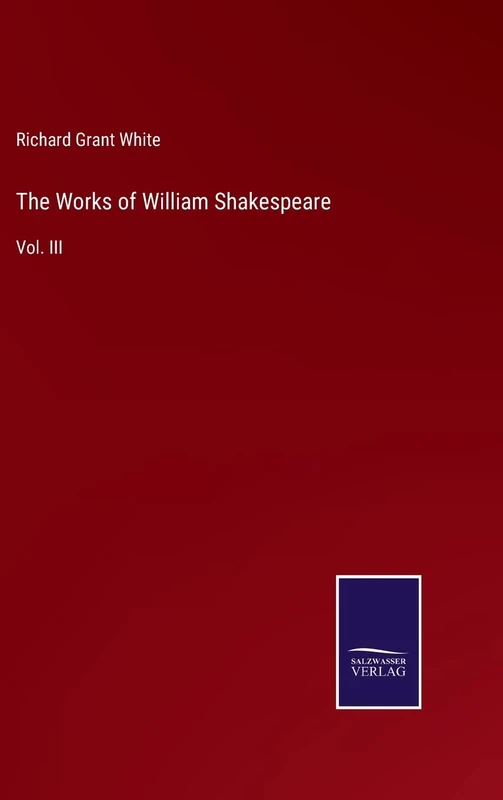 The Works of William Shakespeare: Vol. III