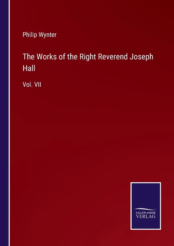 The Works of the Right Reverend Joseph Hall: Vol. VII - Image 1