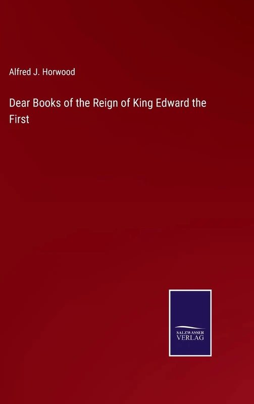 Dear Books of the Reign of King Edward the First