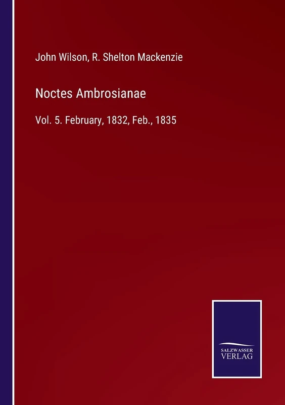 Noctes Ambrosianae: Vol. 5. February, 1832, Feb., 1835 - Image 1