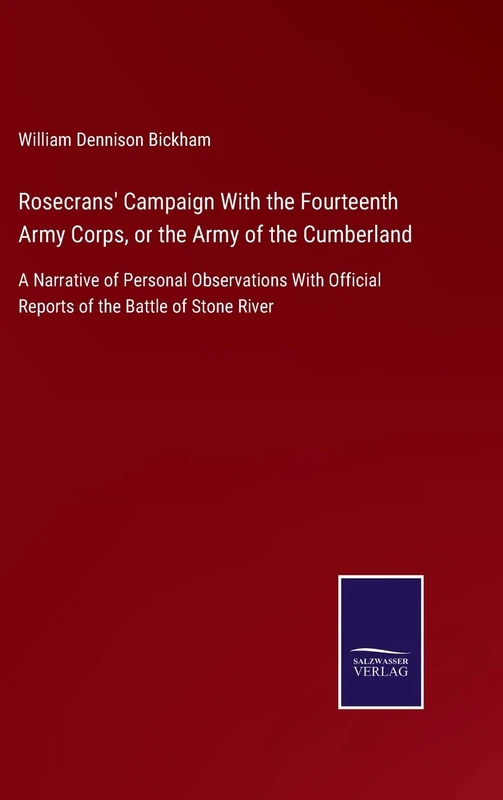 Rosecrans' Campaign With the Fourteenth Army Corps, or the Army of the Cumberland: A Narrative of Personal Observations With Official Reports of the Battle of Stone River - Image 1