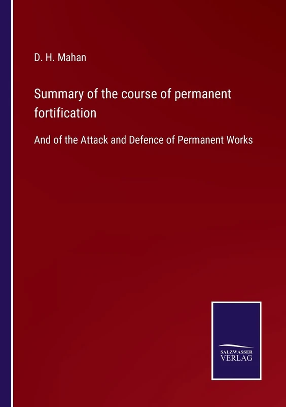 Summary of the course of permanent fortification: And of the Attack and Defence of Permanent Works - Image 1