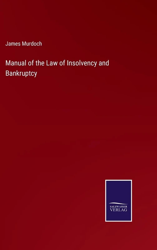 Manual of the Law of Insolvency and Bankruptcy
