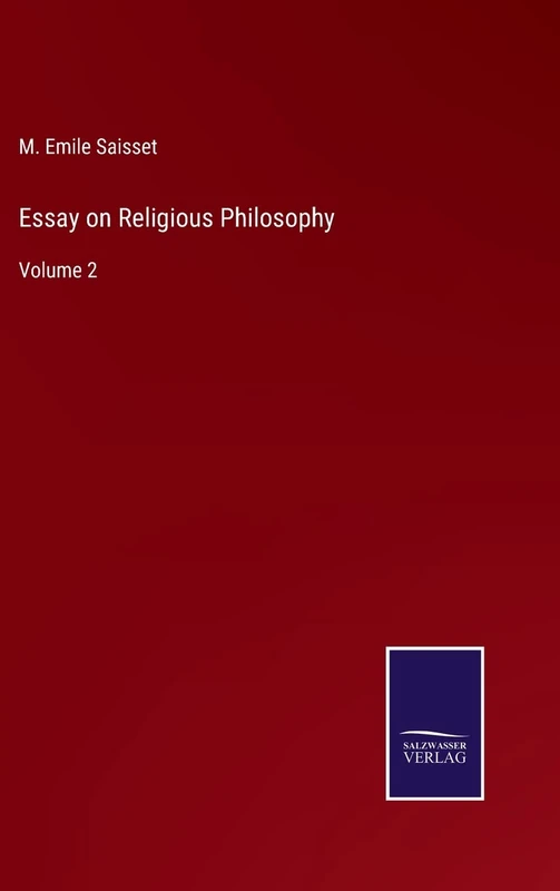 Essay on Religious Philosophy: Volume 2