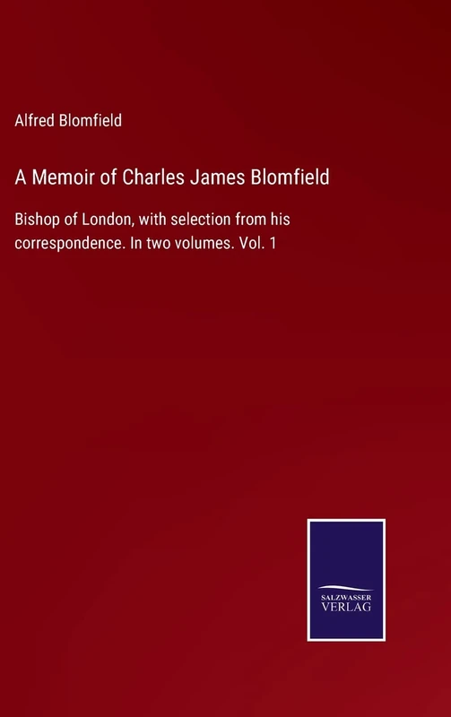 A Memoir of Charles James Blomfield: Bishop of London, with selection from his correspondence. In two volumes. Vol. 1 - Image 1