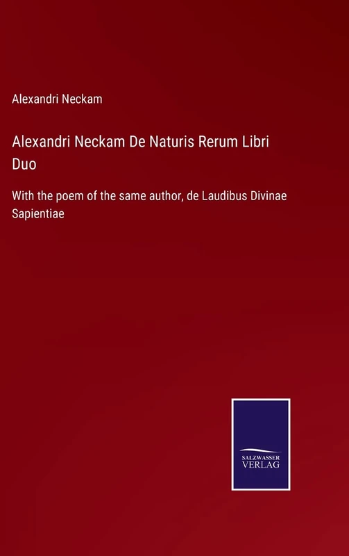Alexandri Neckam De Naturis Rerum Libri Duo: With the poem of the same author, de Laudibus Divinae Sapientiae - Image 1