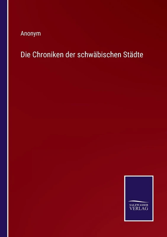 Die Chroniken der schwäbischen Städte