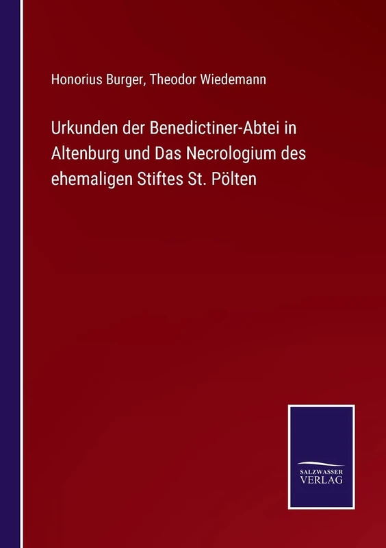 Urkunden der Benedictiner-Abtei in Altenburg und Das Necrologium des ehemaligen Stiftes St. Pölten - Image 1