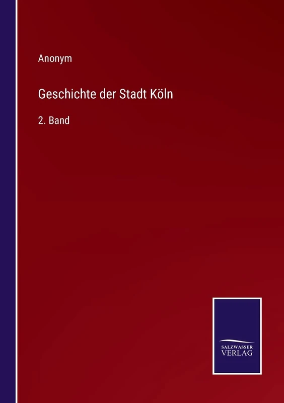 Geschichte der Stadt Köln: 2. Band