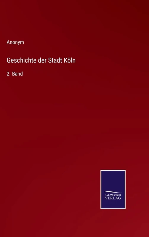 Geschichte der Stadt Köln: 2. Band