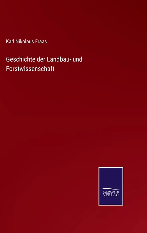 Geschichte der Landbau- und Forstwissenschaft