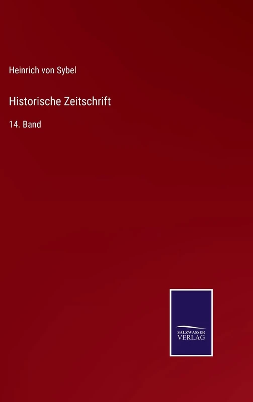 Historische Zeitschrift: 14. Band