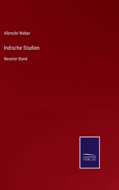 Indische Studien: Neunter Band
