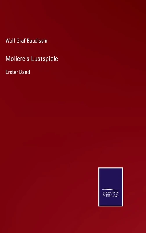 Moliere's Lustspiele: Erster Band