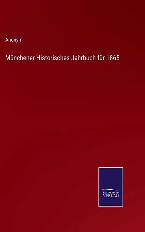 Münchener Historisches Jahrbuch für 1865