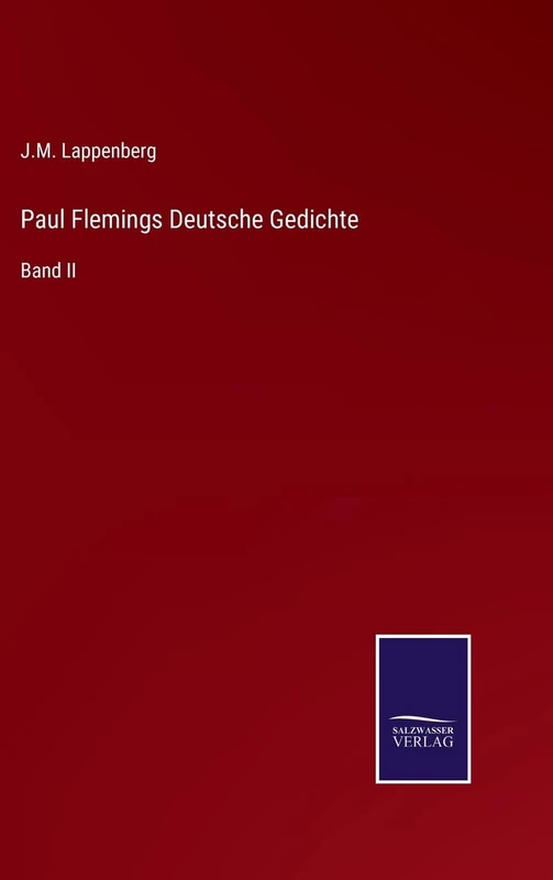 Paul Flemings Deutsche Gedichte: Band II
