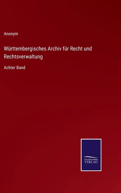 Württembergisches Archiv für Recht und Rechtsverwaltung: Achter Band - Image 1