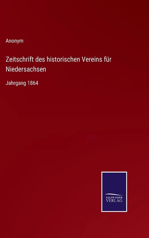 Zeitschrift des historischen Vereins für Niedersachsen: Jahrgang 1864