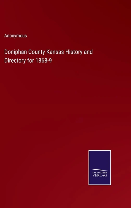 Doniphan County Kansas History and Directory for 1868-9