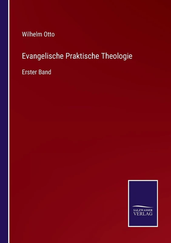 Evangelische Praktische Theologie: Erster Band