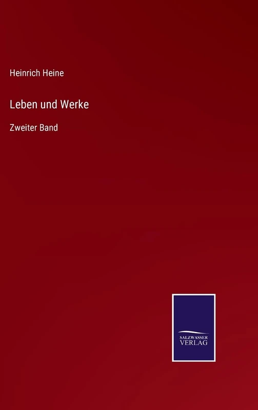 Leben und Werke: Zweiter Band