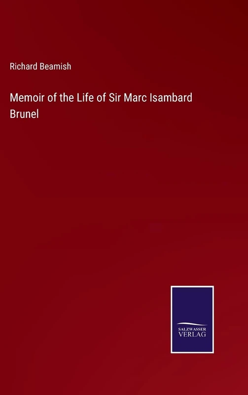Memoir of the Life of Sir Marc Isambard Brunel