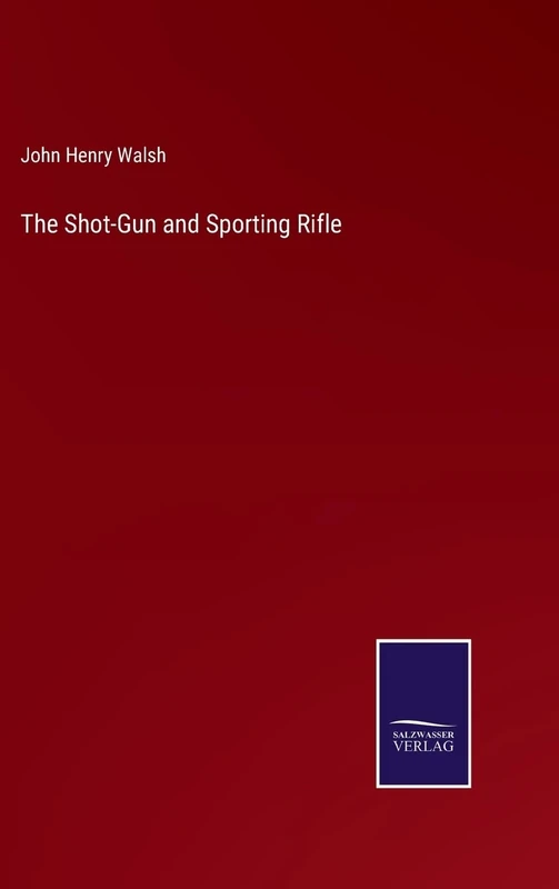 The Shot-Gun and Sporting Rifle