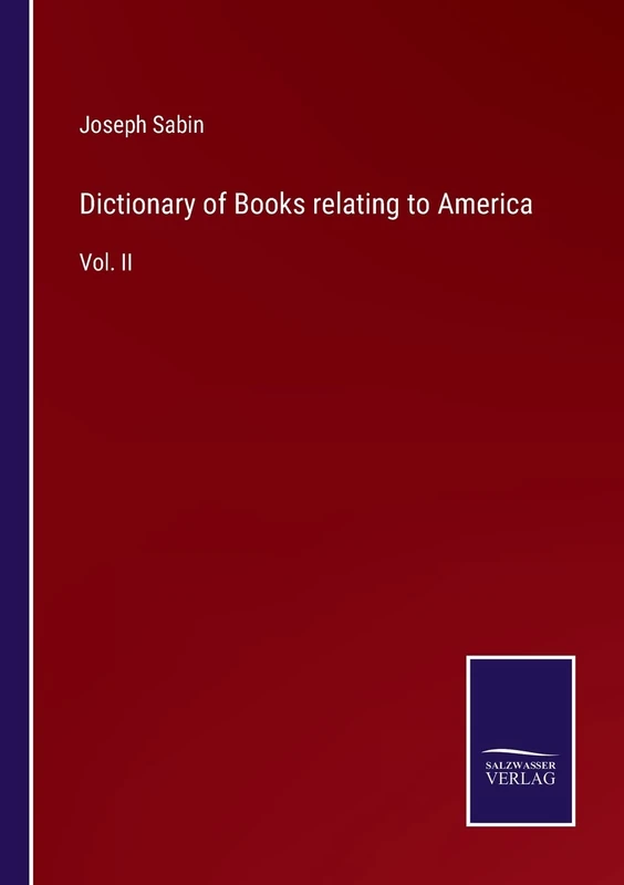 Dictionary of Books relating to America: Vol. II