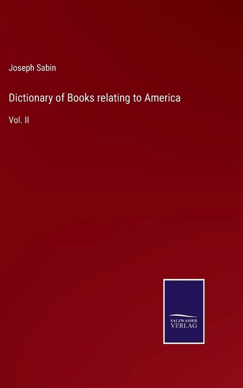 Dictionary of Books relating to America: Vol. II