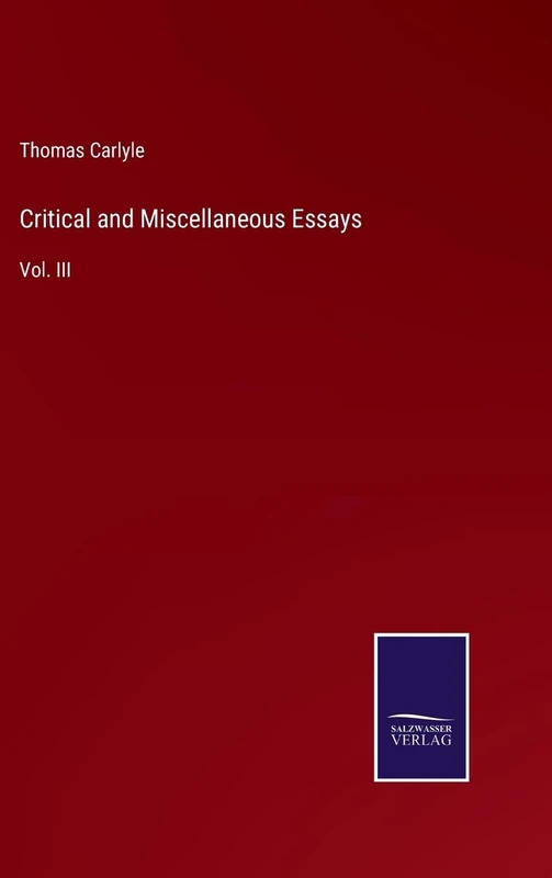 Critical and Miscellaneous Essays: Vol. III