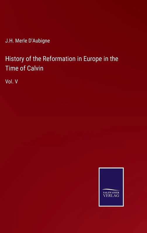 History of the Reformation in Europe in the Time of Calvin: Vol. V - Image 1